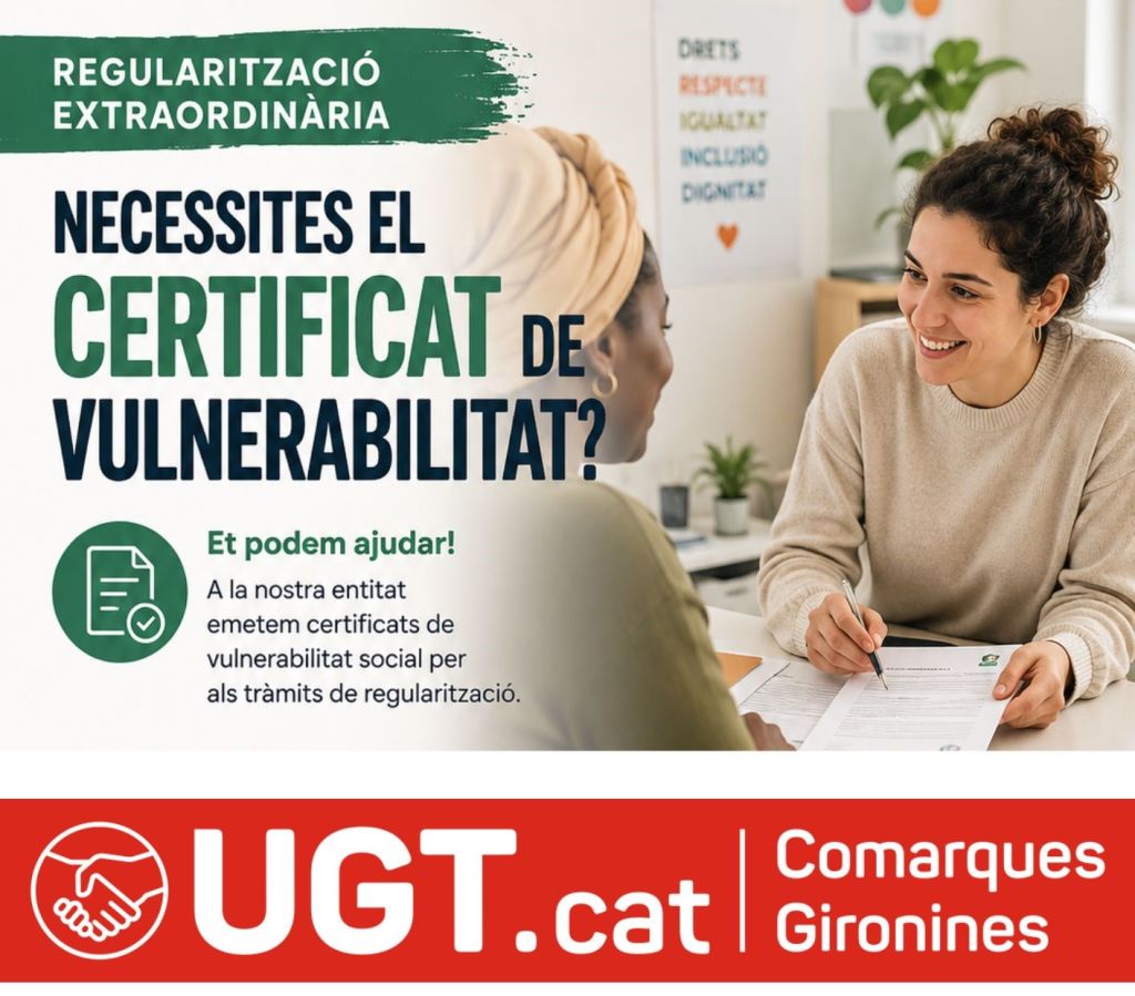 La UGT Comarques Gironines, entitat acreditada per emetre certificats de vulnerabilitat en el marc del procés de regularització